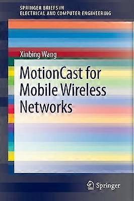 MotionCast for Mobile Wireless Networks