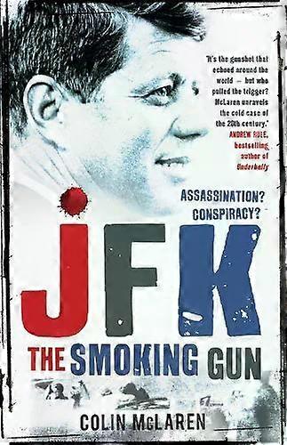 JFK, la preuve irréfutable - Colin McLaren