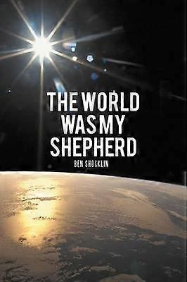 The World Was My Shepherd