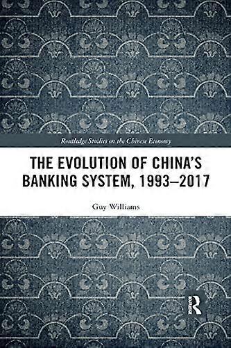 The Evolution of Chinas Banking System 1993 2017