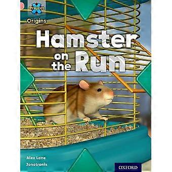 Projekt X Herkunft: Rosa Buch Band, Oxford Level 1 +: mein Zuhause: Hamster auf der Flucht