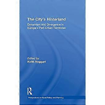 Das Hinterland der Stadt: Dynamik und Divergenz in Europas stadtnahen Territorien