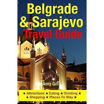 Belgrade & Sarajevo Travel Guide : Attractions, Eating, Drinking, Shopping & Places to Stay