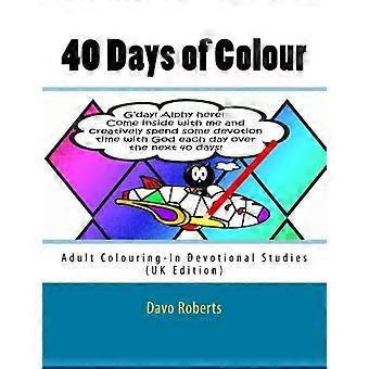 40 Days of Colour: Adult Coloring-In Devotional Studies