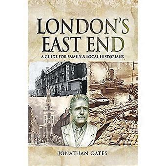 East End de Londres: un guide pour la famille et les historiens locaux