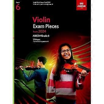 Violin Exam Pieces ab 2024, ABRSM Grade 6, Violinstimme &; Klavierbegleitung (ABRSM Exam Pieces)