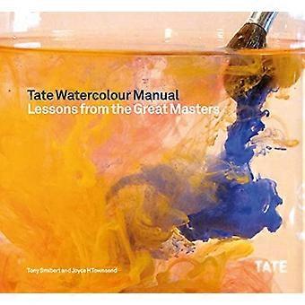 Tate Watercolour Manual Lessons from the Great Masters