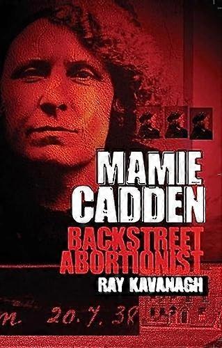 Mamie Cadden: Aborcjonistka backstreet