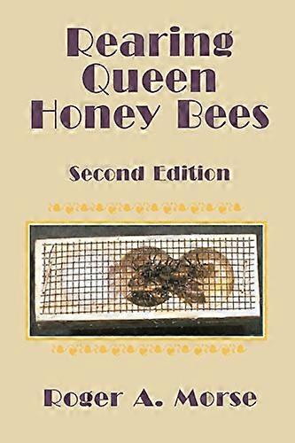 Rearing Queen Honey Bees:  - Second Edition