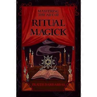 Dominando el arte de la magia ritual