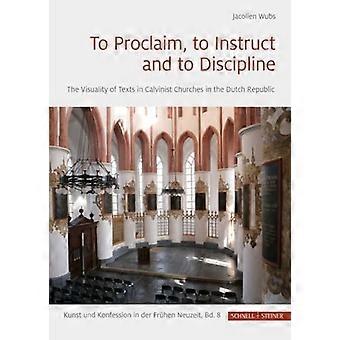 Å proklamere, instruere og disiplinere: Visualiteten til tekster i kalvinistiske kirker i den nederlandske republikken