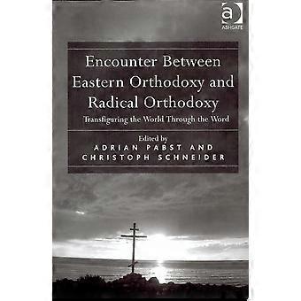 Encounter between eastern orthodoxy and radical orthodoxy transfiguring the world through the word
