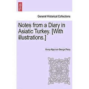 Aufzeichnungen aus einem Tagebuch aus dem asiatischen Teil der Türkei. Mit Illustrationen – Henry Algernon George Percy – Taschenbuch – Englisches Buch – Geschichte