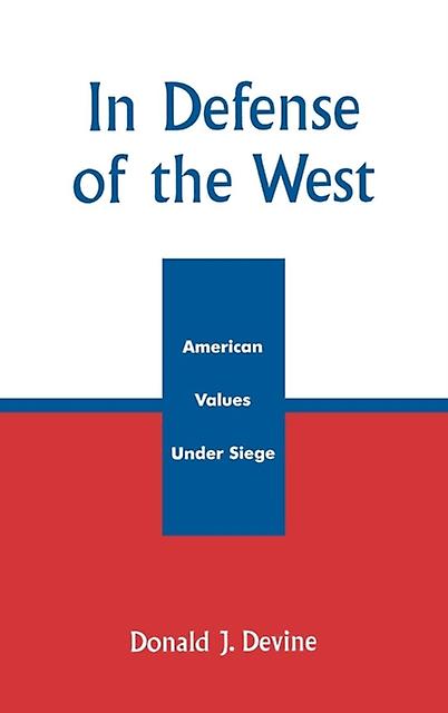 In Defense Of The West by Donald J. Devine Paperback Book