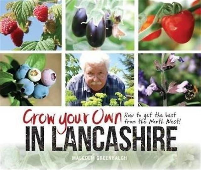 Grow Your Own In Lancashire by Malcolm Greenhalgh Paperback Book