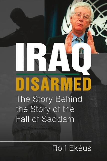 Iraq Disarmed by Rolf Ekeus Hardback Book