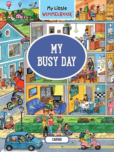 My Little Wimmelbook  My Busy Day by Caryad Board book Book