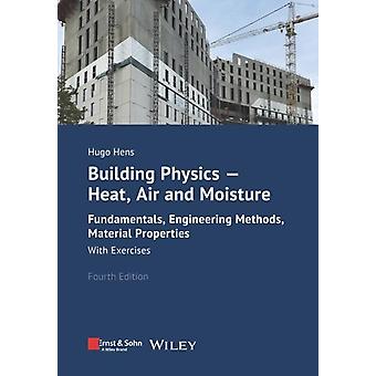 Building Physics - Heat Air And Moisture - Hugo S. L. Hens