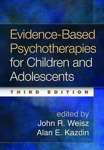 Evidencebased Psychotherapies For Children And Adolescents Third Edition Hardback Book