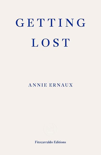 Getting Lost Winner Of The 2022 Nobel Prize In Literature by Annie Ernaux Paperback Book