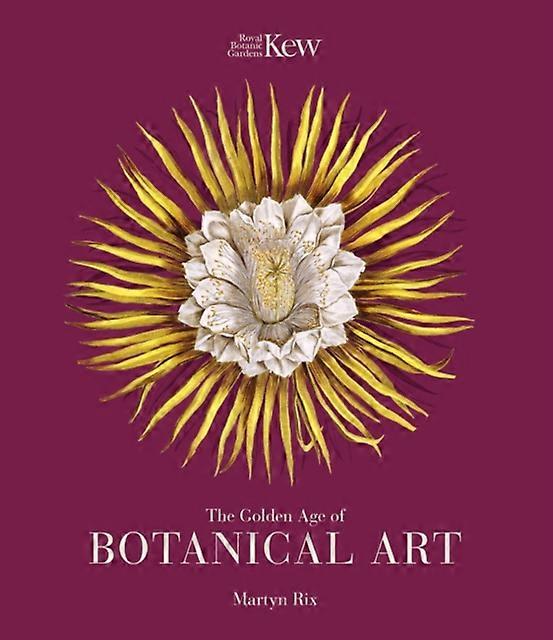 The Golden Age Of Botanical Art by Martyn Rix Hardback Book