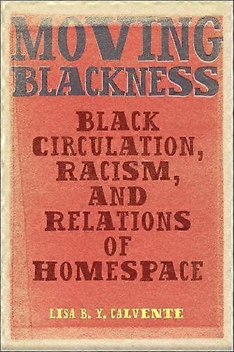 Moving Blackness by Lisa B. Y. Calvente Paperback Book