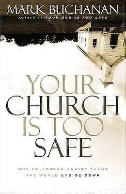 Your Church Is Too Safe