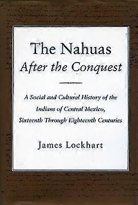 The Nahuas After the Conquest