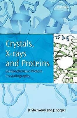 Crystals X-Rays & Proteins C