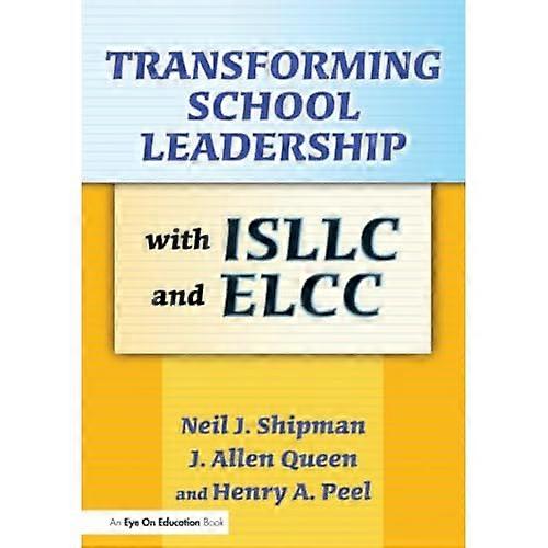 Transforming School Leadership with Isllc and Elcc