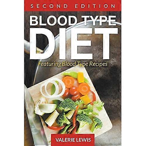 Blood Type Diet [Second Edition]: Featuring Blood Type Recipes