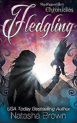 Fledgling The Shapeshifter Chronicles Volume 1