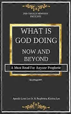 What Is God Doing Now And Beyond