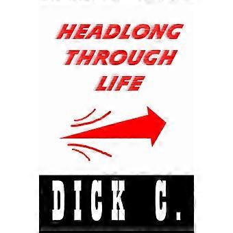 Headlong through Life
