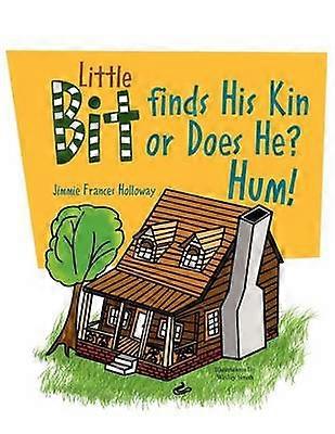 Little Bit Finds His Kin or Does He Hum
