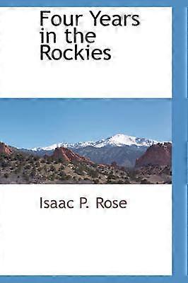 Four Years in the Rockies