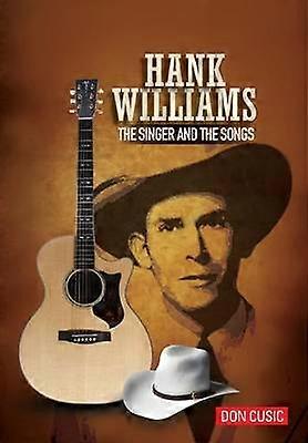 Hank Williams The Singer and The Songs