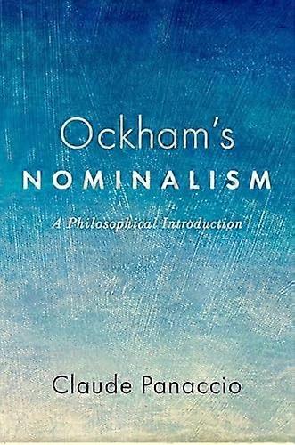 Ockhams Nominalism A Philosophical Introduction