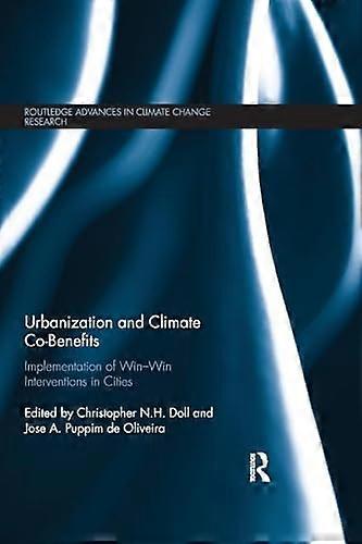 Urbanization and Climate Co Benefits: Implementation of win win interventions in cities