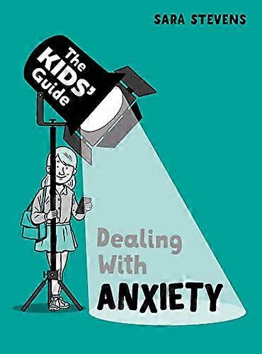 The Kids Guide: Dealing with Anxiety