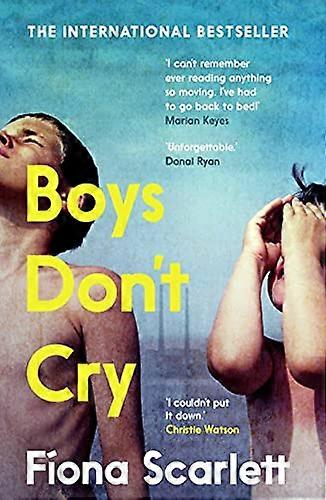 Boys Dont Cry: I cant remember ever reading something so moving. Marian Keyes