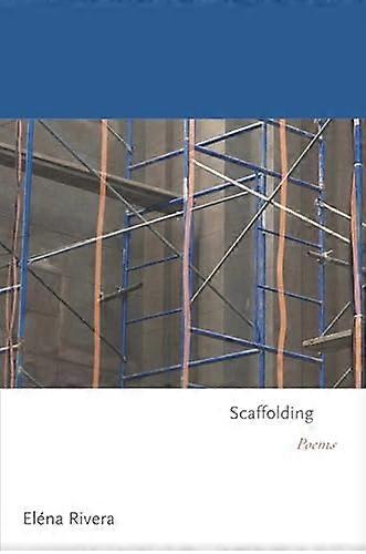 Scaffolding: Poems