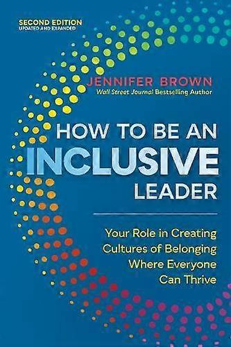 How To Be An Inclusive Leader Second Edition by Jennifer Brown Paperback