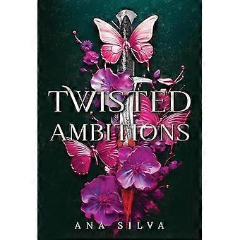 Twisted Ambitions - Ana Silva
