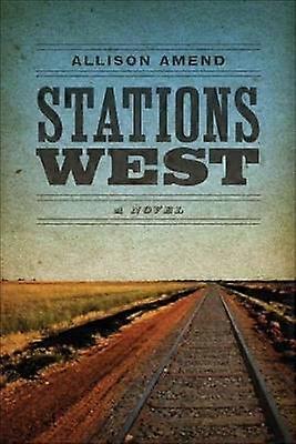 Stations West - A Novel