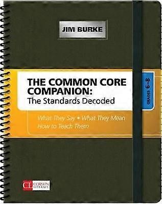 The Common Core Companion: The Standards Decoded Grades 6-8