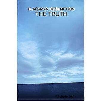 Blackman Redemption - Die Wahrheit