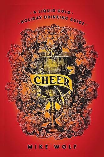Cheer: a Liquid Gold Holiday Drinking Guide