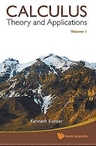 Calculus: Theory and Applications, Volume 1