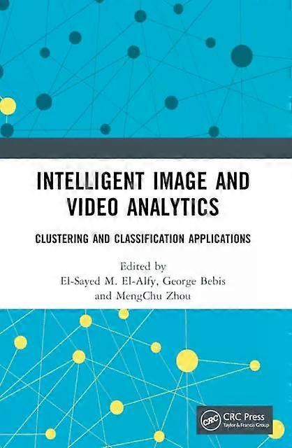 Intelligent Image And Video Analytics - Taylor & Francis Ltd